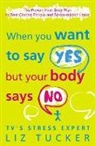 Liz Tucker, Tucker Liz - When You Want to Say Yes, But Your Body Says No