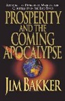 Ken Abraham, Jim Bakker, Thomas Nelson Publishers - Prosperity and the Coming Apocalypse