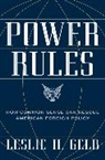Leslie H. Gelb - Power Rules