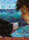 Clay Morgan - The Boy Who Returned from the Sea