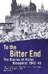 Victor Klemperer - To the bitter End