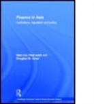 Douglas W. Arner, Arner Douglas W., Paul Lejot, Qiao Liu, Qiao (University of Hong Kong) Lejot Liu, Qiao Lejot Liu... - Finance in Asia