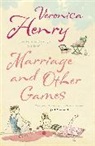 Veronica Henry - Marriage and Other Games