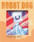 Mark Oliver, Mark Oliver - Robot Dog