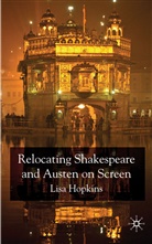 L. Hopkins, Lisa Hopkins - Relocating Shakespeare and Austen on Screen