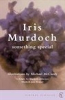 Iris Murdoch, Michael McCurdy - Something Special