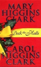 Carol Higgins Clark, Mary Higgins Clark - Deck the Halls