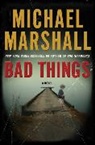 Michael Marshall - Bad Things