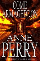Anne Perry - Come Armageddon