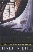 V.S. Naipaul, Vidiadhar S. Naipaul - Half a Life