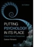 Graham Richards, Graham (Emeritus Professor of History of Richards, Graham (Emeritus Professor of History of Psychology Richards, RICHARDS GRAHAM - Putting Psychology in Its Place