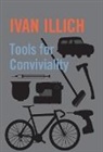 Ivan Illich - Tools for Conviviality