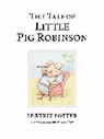 Beatrix Potter, Beatrix Potter - The Tale Of Little Pig Robinson