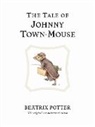 Beatrix Potter, Beatrix Potter - The Tale Of Johnny Town-Mouse