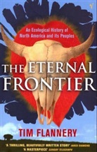 Tim Flannery - The Eternal Frontier