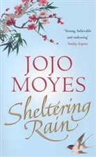 Jojo Moyes - Sheltering Rain