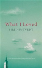 Siri Hustvedt - What I Loved