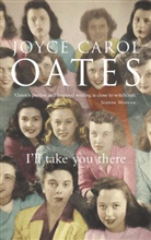 Joyce C. Oates, Joyce Carol Oates - I'll Take You There