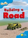 Gill Howell, Mary Mackill, Liz Miles, Thelma Page, Frances Ridley, Frances Page Ridley... - Oxford Reading Tree: Level 3: More Fireflies A: Making a Road
