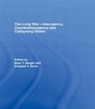 Mark T. Berger, Mark T. (EDT)/ Borer Berger, Mark T. (Naval Postgraduate School Berger, Mark T. Borer Berger, T. Berger Mark, BERGER MARK T BORER DOUGLAS A... - Long War - Insurgency, Counterinsurgency and Collapsing States