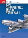 Robert Dorr, Robert F Dorr, Robert F. Dorr, Mark Styling - B-29 Superfortress Units of World War 2