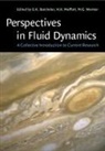 G. K. Batchelor, G.K. Batchelor, H.K. Moffatt, M.G. Worster, G. K. Batchelor, H. K. Moffatt... - Perspectives in Fluid Dynamics : A Collective Introduction to