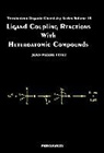 Ligand Coupling Reactions With Heteroatomic Compounds