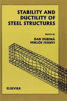 D. (Department of Steel Structures, Dubin&amp;acaron, D. Dubin&amp;acaron;, D. Dubina, D. Ivanyi Dubina, Miklos Ivanyi... - Stability and Ductility of Steel Structures (Sdss''99)