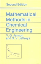 G. V. Jeffreys, G V Jeffreys, G. V. Jeffreys, G.V. Jeffreys, V G Jensen, V. G. Jensen... - Mathematical Methods in Chemical Engineering