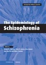 Peter Jones, Peter B. Jones, Robin Murray, Robin M. Murray, Ezra Susser, Ezra S. Susser - The Epidemiology Of Schizophrenia