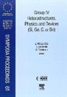 G. Abstreiter, Gerhard Abstreiter, J -M Lourtioz, J. -M Lourtioz, J-.M. Lourtioz, J.-M. Lourtioz... - Group IV Heterostructures, Physics and Devices (Si, Ge, C, Sn)