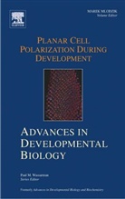 Marek Mlodzik, Paul Wassarman - Planar Cell Polarization During Development