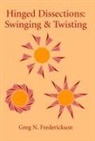 Greg N. Frederickson - Hinged Dissections : Swinging and Twisting