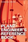 Dennis A. Snow, SNOW DENNIS A, DENNIS A SNOW, Dennis A Snow, Dennis A. Snow - PLANT ENGINEER S REFERENCE BOOK