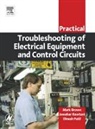 Brown, Mark Brown, Mark Rawtani Brown, Dinesh Patil, Patil Dinesh, Jawahar Rawtani... - Practical Troubleshooting of Electrical Equipment and Control Circuits