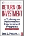 Jack Phillips, Jack J. Phillips - Return on Investment in Training and Performance Improvement Programs
