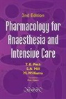 Hill, S.A. Hill, T. E. Peck, Tom Peck, Williams, M. Williams... - Pharmacology for Anaesthesia and Intensive Care
