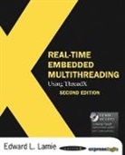 Edward Lamie, Edward L. Lamie, Edward L. (Director of Educational Services Lamie, Edward L. Lamie - Real-Time Embedded Multithreading Using Threadx