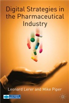 Lerer, L Lerer, L. Lerer, Leonard Lerer, Emma Nathan, M Piper... - Digital Strategies in the Pharmaceutical Industry