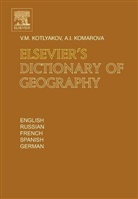 Anna Komarova, Komarova Anna, Vladimir Kotlyakov, Vladimir Mikhailovich Kotlyakov, Vladimir Mikhailovich Komarova Kotlyakov, A. I. Komarova... - Elsevier''s Dictionary of Geography