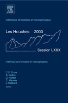 Carson Chow, Carson Chow, Jean Dalibard, Boris Gutkin, David Hansel, Claude Meunier - Methods and Models in Neurophysics