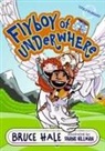 Bruce Hale, Bruce Hillman Hale, Shane Hillman - Flyboy of Underwhere