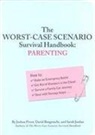 David Borgenicht, Sarah Jordan, Joshua Piven - Worst Case Scenario Survival Handbook: Parenting