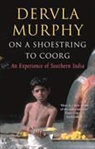 Dervla Murphy - On a Shoestring to Coorg