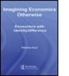 Nitasha Kaul, Nitasha (University of the West of England Kaul, Kaul Nitasha - Imagining Economics Otherwise