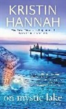 Kristin Hannah - On Mystic Lake