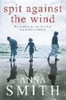 Anna Smith - Spit against the Wind