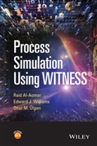 Al-Aomar, R Al-Aomar, Rai Al-Aomar, Raid Al-Aomar, Raid (Jordan University of Science and T Al-Aomar, Raid Ulgen Al-Aomar... - Process Simulation Using Witness