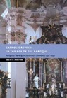 Marc R. Forster, Mark R. Forster, Peter Baldwin, Christopher Clark - Catholic Revival in the Age of the Baroque