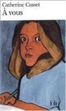 Catherin Cusset, Catherine Cusset - A vous